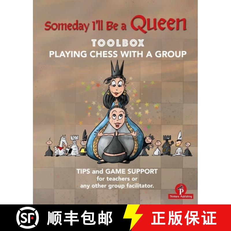 【3-4周达】Someday I'll be a Queen - Toolbox - Playing Chess with one Kid & Group: Teaching Chess to ... [9789464201895]