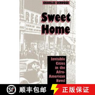 【3-4周达】Sweet Home: Invisible Cities in the Afro-American Novel [9780801851278]