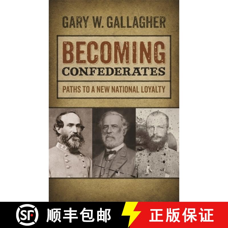 预订 Becoming Confederates: Paths to a New National Loyalty [9780820345406]
