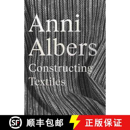 精装 Anni Albers – Constructing Textiles [9780300289152]