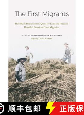 预订 The First Migrants: How Black Homesteaders' Quest for Land and Freedom Heralded America's Great ... [9781496230843]