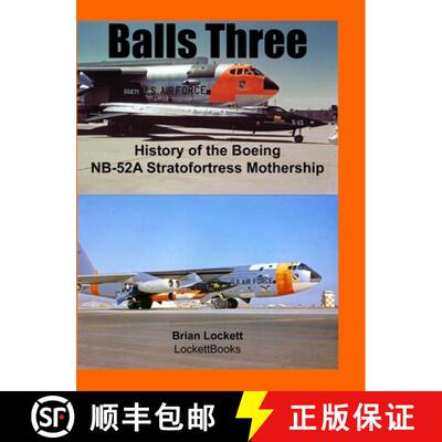 【3-4周达】精装 Balls Three: History of the Boeing NB-52A Stratofortress Mothership [9781678050269]