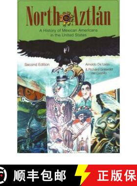 【3-4周达】North To Aztlan: A History Of Mexican Americans In The United States, Second Edition [Wile... [9780882952437]