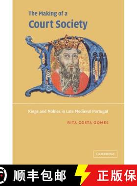 【3-4周达】The Making of a Court Society: Kings and Nobles in Late Medieval Portugal [9780521800112]