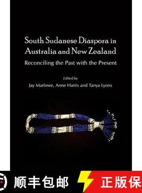 预订 South Sudanese Diaspora in Australia and New Zealand: Reconciling the Past with the Present [9781443847520]