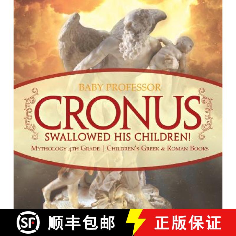 【3-4周达】Cronus Swallowed His Children! Mythology 4th Grade | Children's Greek & Roman Books [9781541916234]