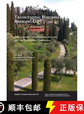 【3-4周达】Transcending Borders, Bridging Gaps: Italian Americana, Diasporic Studies, and the Univers... [9781939323064]
