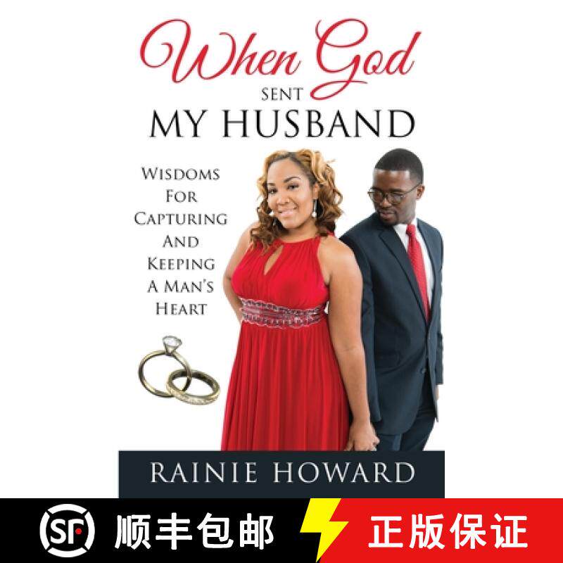 预订 When God Sent My Husband: Wisdoms For Capturing And Keeping A Man's Heart [9781734015546]