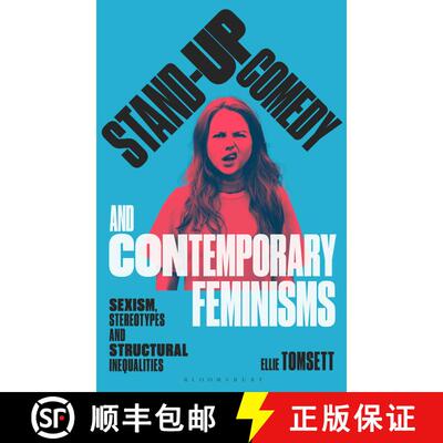 【3-4周达】Stand-up Comedy and Contemporary Feminisms: Sexism, Stereotypes and Structural Inequalities [9781350302280]