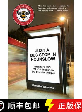 【3-4周达】Just a Bus Stop in Hounslow: Brentford FC's 2021/22 Season in The Premier League [US] [9781910515921]