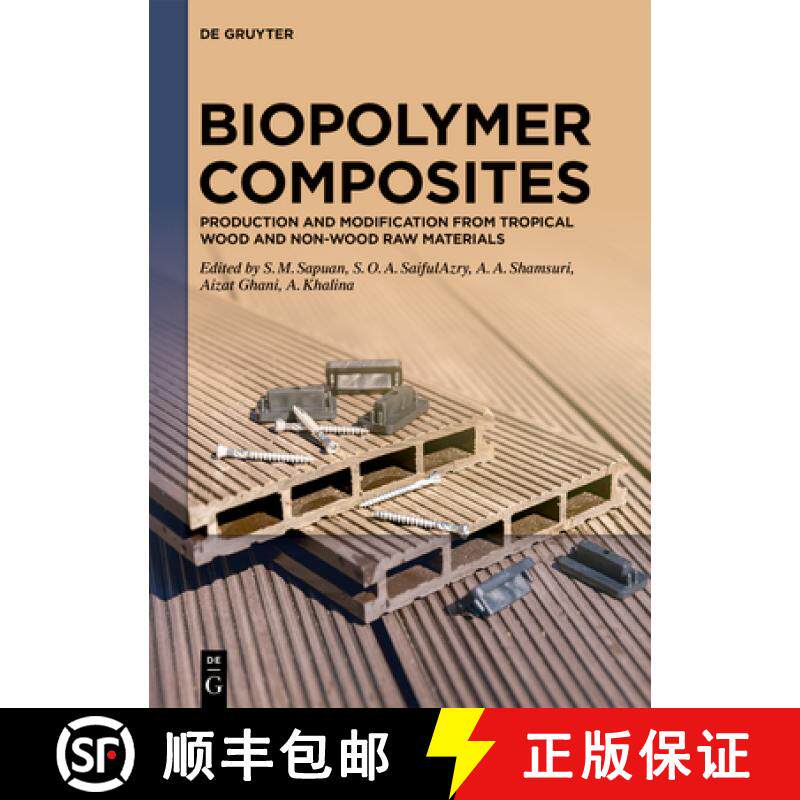 预订 Biopolymer Composites: Production and Modification from Tropical Wood and Non-Wood Raw Materials [9783110769197]