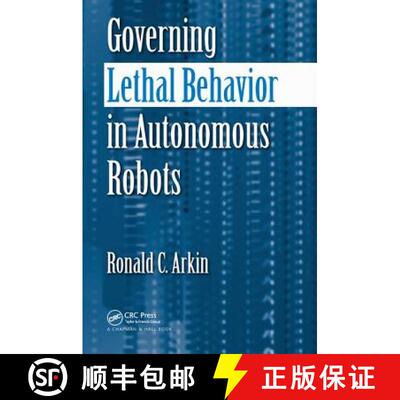 【3-4周达】精装 Governing Lethal Behavior in Autonomous Robots [9781138435827]