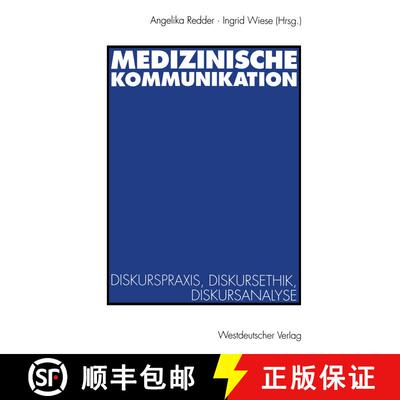 【3-4周达】Medizinische Kommunikation: Diskurspraxis, Diskursethik, Diskursanalyse [9783531126258]