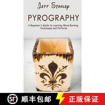 【3-4周达】Pyrography: A Beginner's Guide to Learning Wood Burning Techniques and Patterns [9781951345716]