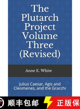 【3-4周达】The Plutarch Project Volume Three (Revised): Julius Caesar, Agis and Cleomenes, and the Gr... [9781990258060]