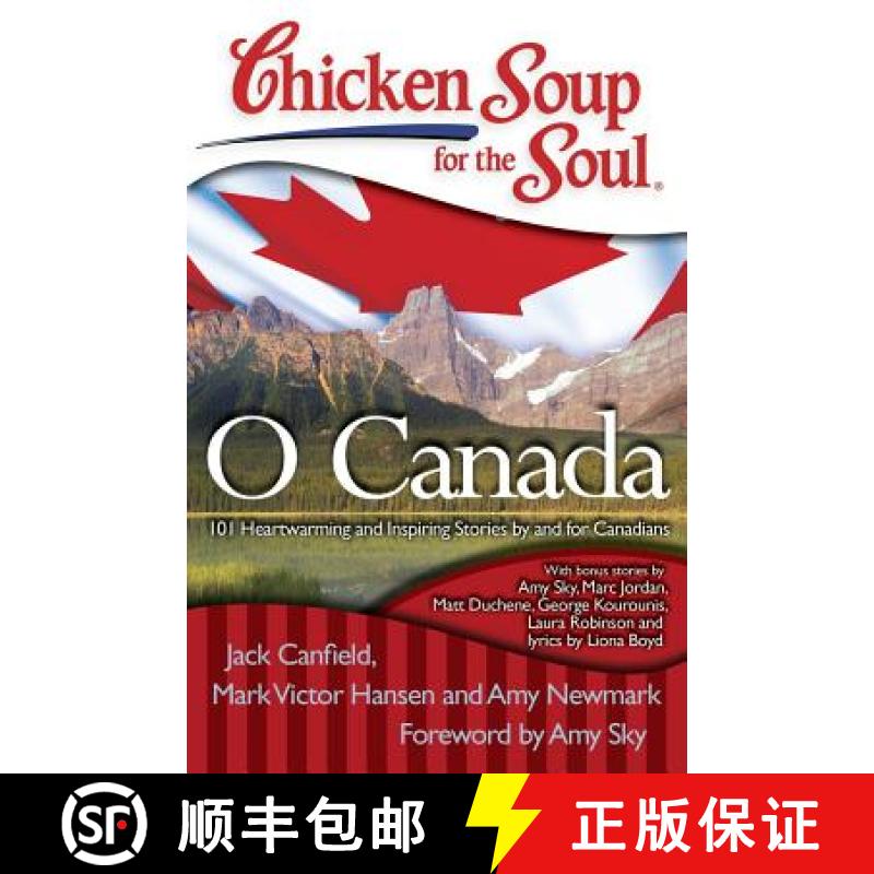 【3-4周达】Chicken Soup for the Soul: O Canada: 101 Heartwarming and Inspiring Stories by and for Can... [9781935096757]