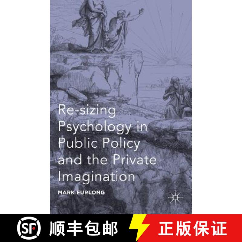 【3-4周达】Re-Sizing Psychology in Public Policy and the Private Imagination [9781137584281]