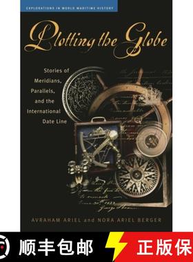 预订 Plotting the Globe: Stories of Meridians, Parallels, and the International Date Line [9780275988951]