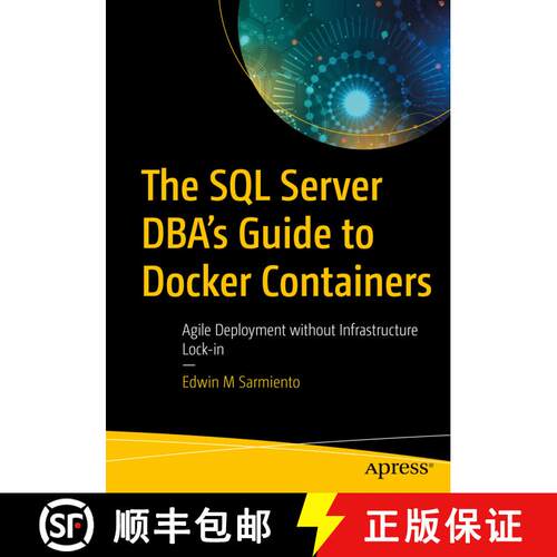 【3-4周达】The SQL Server DBA's Guide to Docker Containers : Agile Deployment without Infrastructure ... [9781484258255]