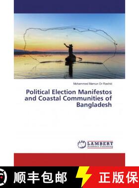 预订 Political Election Manifestos and Coastal Communities of Bangladesh [9786202023313]
