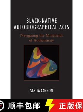 预订 Black-Native Autobiographical Acts : Navigating the Minefields of Authenticity [9781793630575]