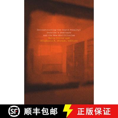 【3-4周达】Deconstructing the Death Penalty: Derrida's Seminars and the New Abolitionism [9780823280100]