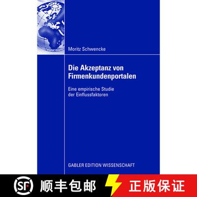 【3-4周达】Die Akzeptanz von Firmenkundenportalen : Eine empirische Studie der Einflussfaktoren [9783834908469]