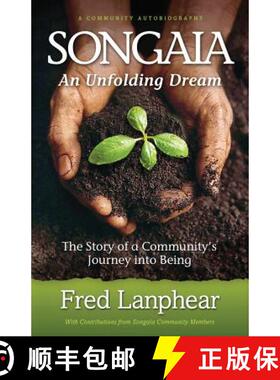 预订 Songaia: An Unfolding Dream: The Story of a Community's Journey into Being [9780615579788]