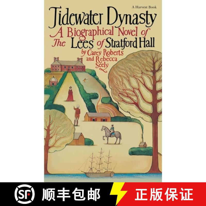 【2-3周达】Tidewater Dynasty: A Biographical Novel of the Lees of Stratford Hall [9780156903363]