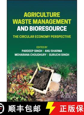 【3-4周达】Agriculture Waste Management and Bioresource: The Circular Economy Perspective: The Circul... [9781119808138]