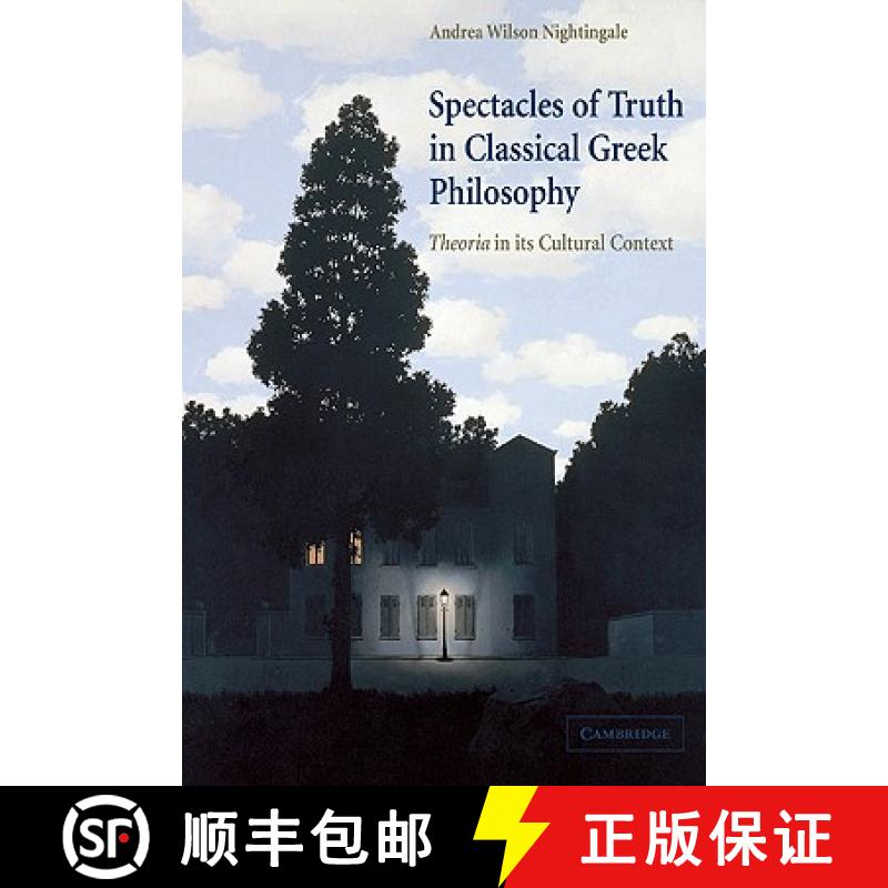 【3-4周达】Spectacles of Truth in Classical Greek Philosophy: Theoria in Its Cultural Context [9780521117791]