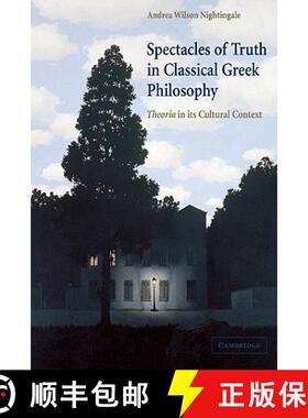 【3-4周达】Spectacles of Truth in Classical Greek Philosophy: Theoria in Its Cultural Context [9780521117791]