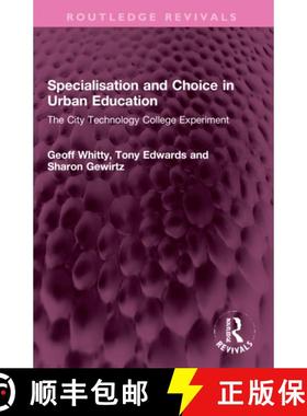【3-4周达】Specialisation and Choice in Urban Education: The City Technology College Experiment [9781032270265]