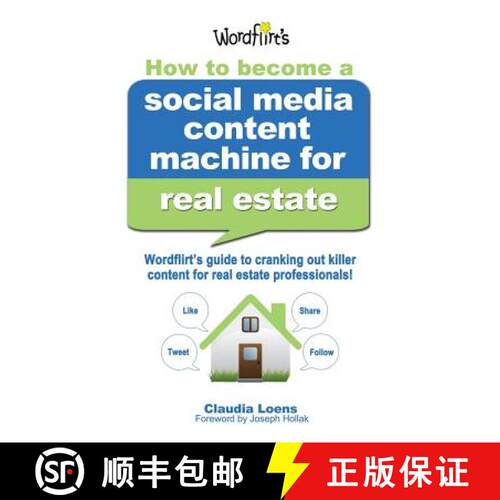 【3-4周达】How to Become a Social Media Content Machine for Real Estate: Wordflirt's Guide to Crankin... [9780989060110]