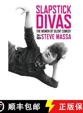 预订 Slapstick Divas: The Women of Silent Comedy [9781629331324]