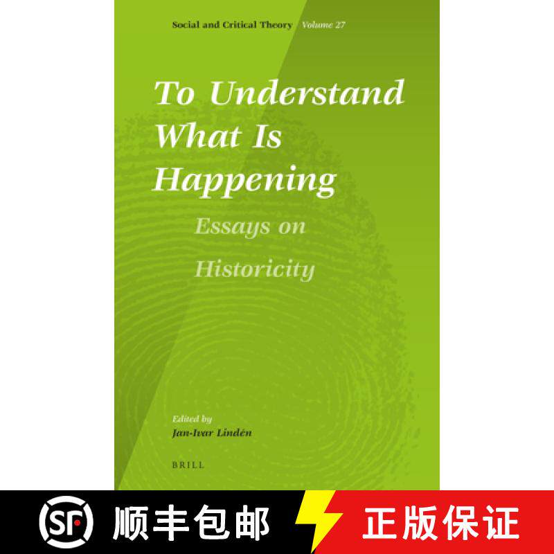预订 精装 To Understand What Is Happening. Essays on Historicity [9789004462618]