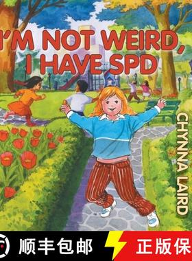 【3-4周达】I'm Not Weird, I Have Sensory Processing Disorder (SPD): Alexandra's Journey (2nd Edition) [9781615991587]