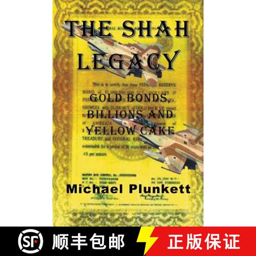 【3-4周达】The Shah Legacy: Gold bonds, billions and yellow cake [9780615964102]