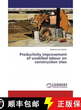 预订 Productivity improvement of unskilled labour on construction sites [9786139991884]