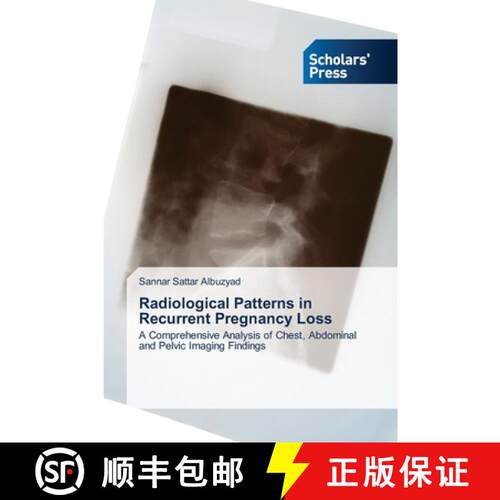 【3-4周达】Radiological Patterns in Recurrent Pregnancy Loss: A Comprehensive Analysis of Chest, Abdo... [9786208848477]