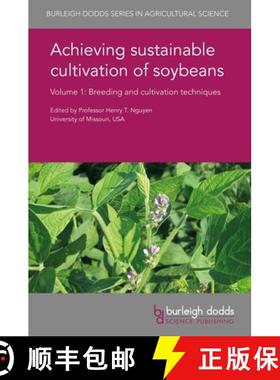 【3-4周达】Achieving sustainable cultivation of soybeans Volume 1 : Breeding and cultivation techniques [9781786761125]