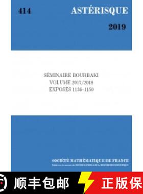 预订 Séminaire Bourbaki, volume 2017/2018, exposés 1136-1150 法国数学学会 [9782856299159]