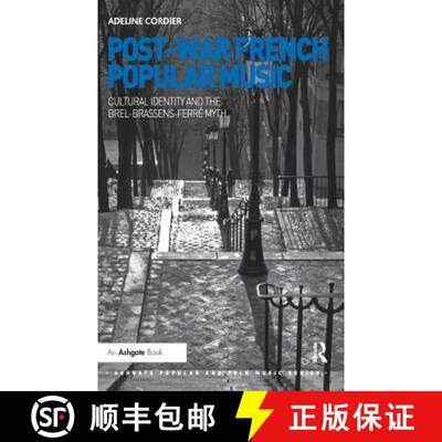 【3-4周达】精装 Post-War French Popular Music: Cultural Identity and the Brel-Brassens-Ferre Myth: Cu... [9781409426066]