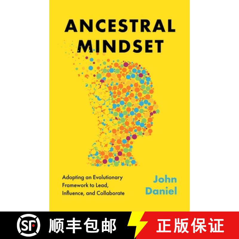 【3-4周达】Ancestral Mindset: Adopting an Evolutionary Framework to Lead, Influence, and Collaborate [9781637633588]