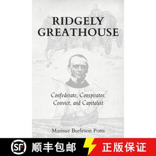 【3-4周达】Ridgely Greathouse: Confederate, Conspirator, Convict, and Capitalist [9781735660516]
