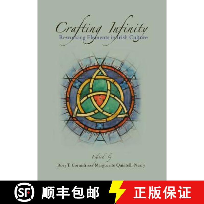 预订 Crafting Infinity: Reworking Elements in Irish Culture [9781443839877]