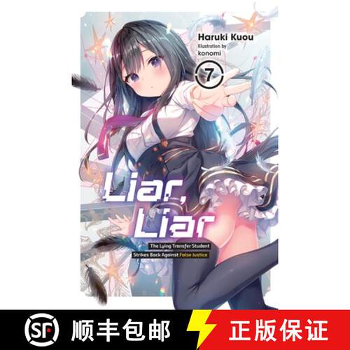 【3-4周达】Liar, Liar, Vol. 7: The Lying Transfer Student Strikes Back Against False Justice Volume 7 [9781975370718]