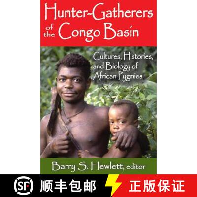 【3-4周达】Hunter-Gatherers of the Congo Basin : Cultures, Histories, and Biology of African Pygmies [9781412853613]