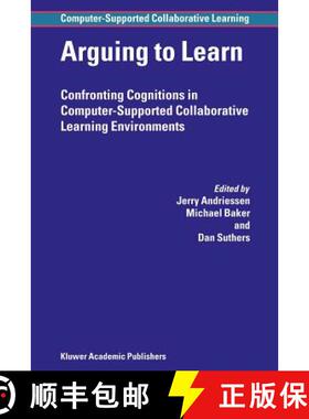 【3-4周达】Arguing to Learn : Confronting Cognitions in Computer-Supported Collaborative Learning Env... [9789048163205]