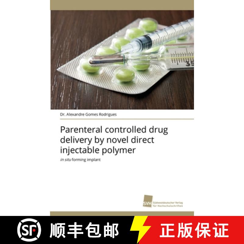 【4周达】Parenteral controlled drug delivery by novel direct injectable polymer [9786202323109]